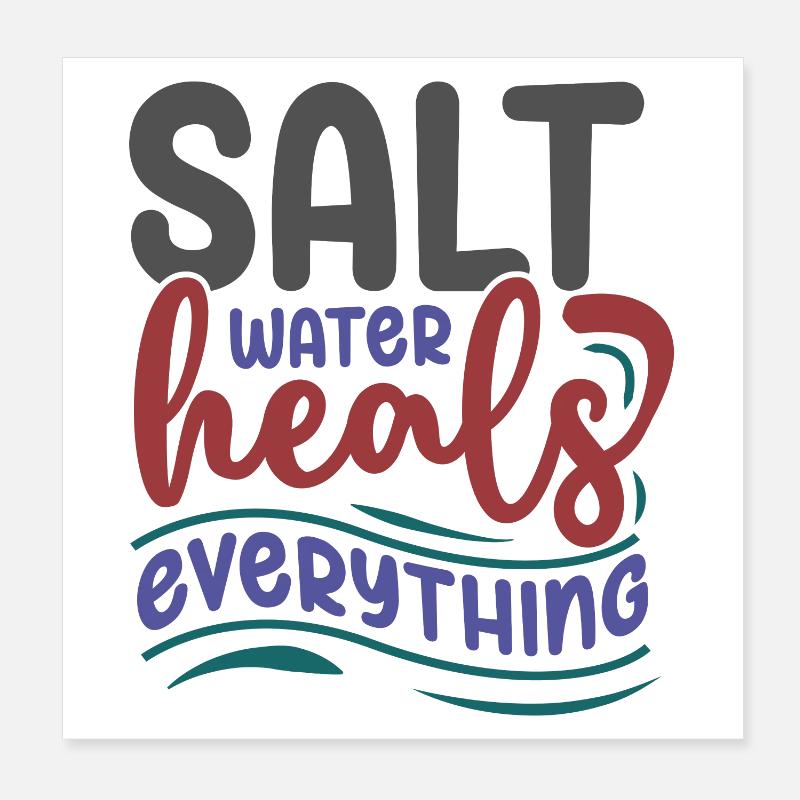 Salt Water Heals Everything Poster 8" x 8" (20x20 cm)