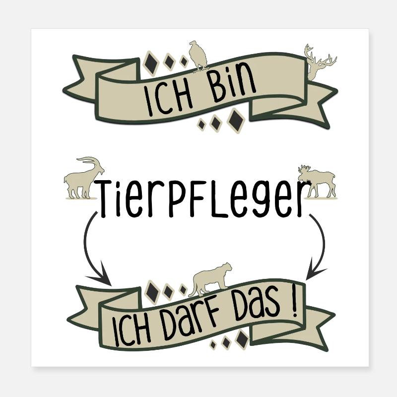 Lustiger Tierpfleger Spruch - ich darf das! Poster 20x20 cm