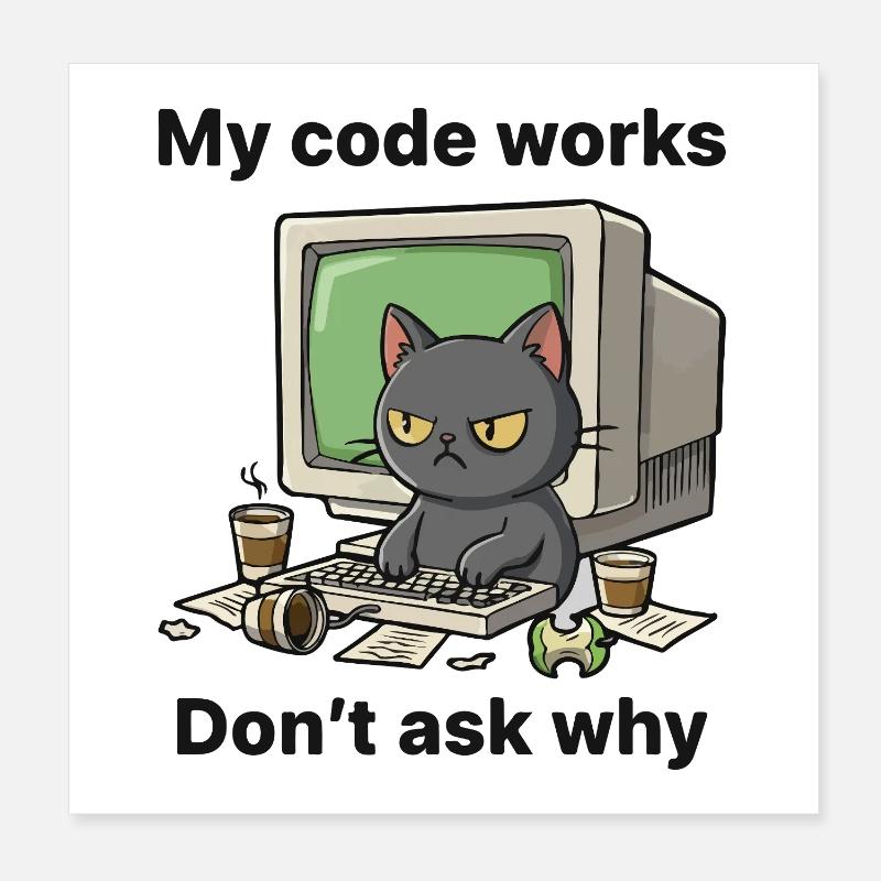 My code works Don't ask why Poster 8" x 8" (20x20 cm)