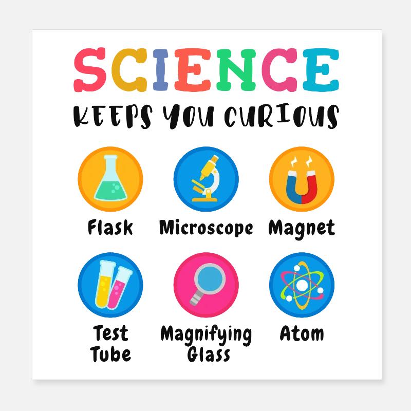 Science arouses curiosity Poster 8" x 8" (20x20 cm)