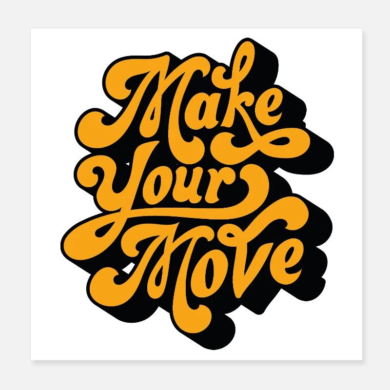 Make Your Move Poster 8" x 8" (20x20 cm)