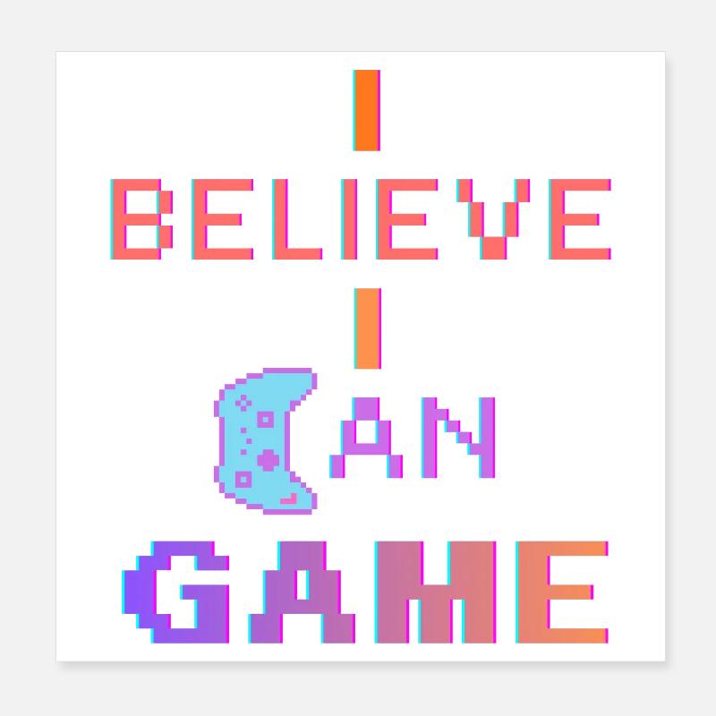 I Believe I Can Game Poster 20x20 cm