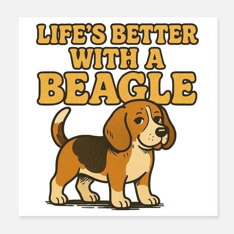 Beagle Life Better With A Beagle Poster 8" x 8" (20x20 cm)
