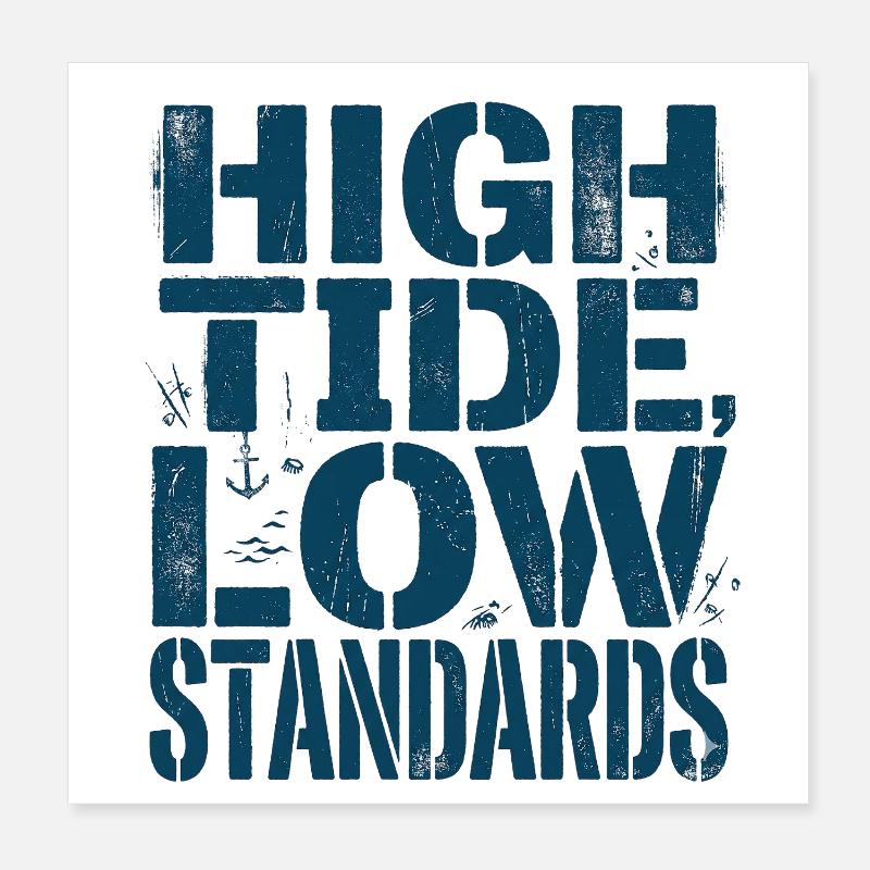 High Tide Low Standards Poster 8" x 8" (20x20 cm)