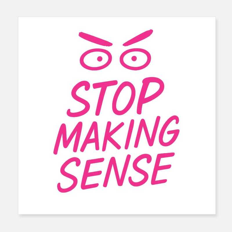 „Stop Making Sense – Sarkasmus-Shirt mit Aussage“ Poster 20x20 cm