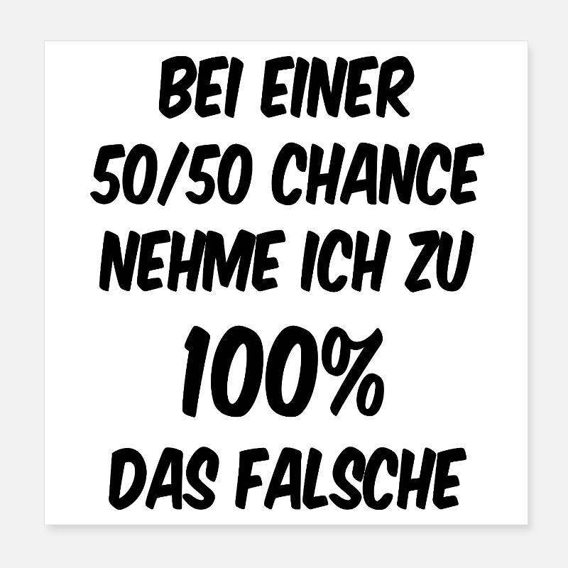 At 50/50 I'm 100% wrong Poster 8" x 8" (20x20 cm)