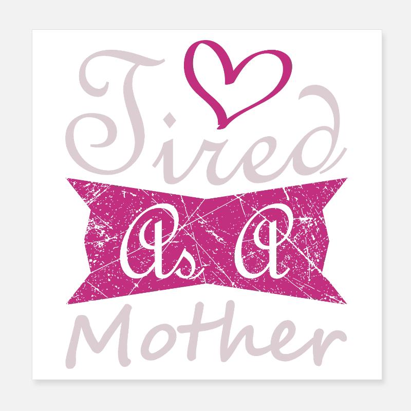 Müde Mutter Lustiges Mama-Lebensshirt Poster 20x20 cm