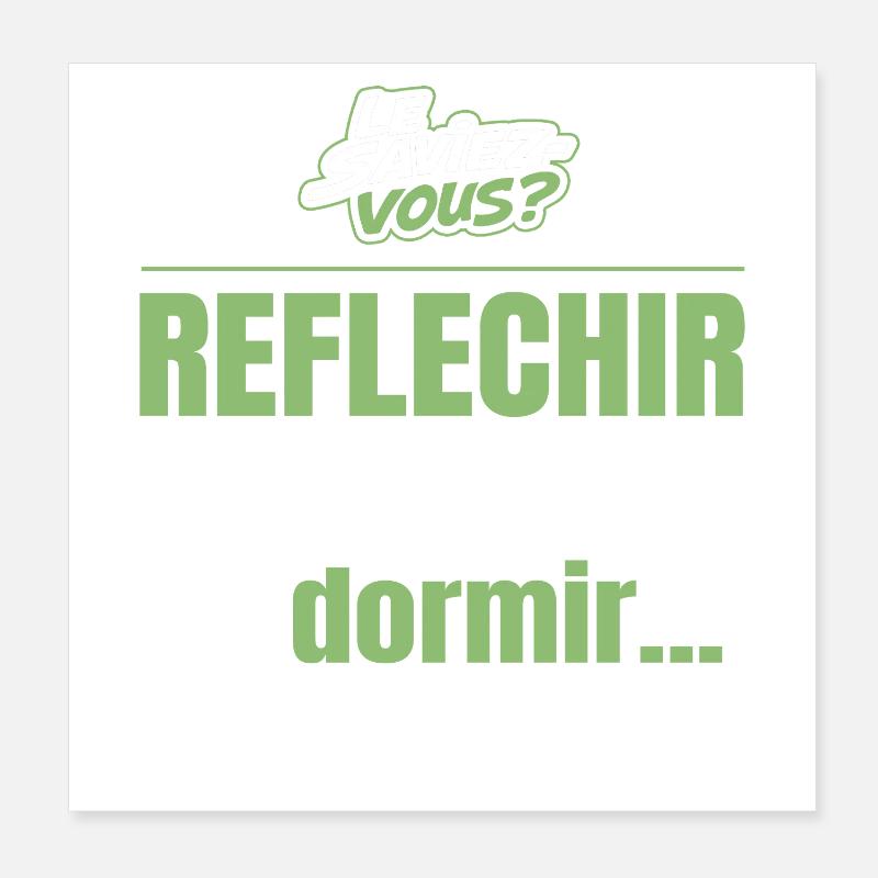 Le saviez-vous ? Réfléchir fatigue plus que dormir Poster 20 x 20 cm