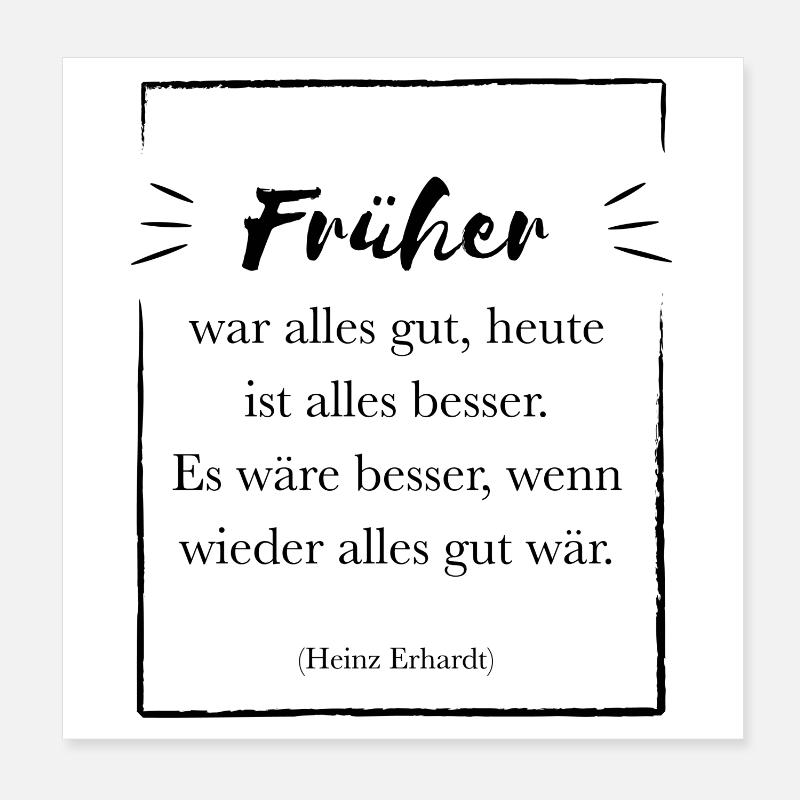 Früher war alles gut | Spruch Poster 20x20 cm