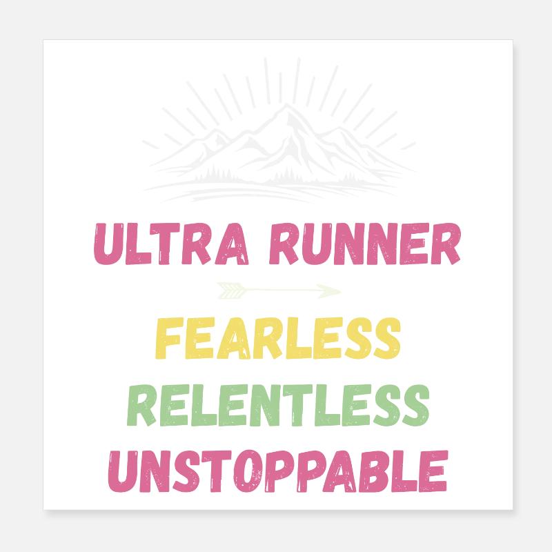 Ultra Runner - Fearless. Relentless. Unstoppable. Poster 8" x 8" (20x20 cm)