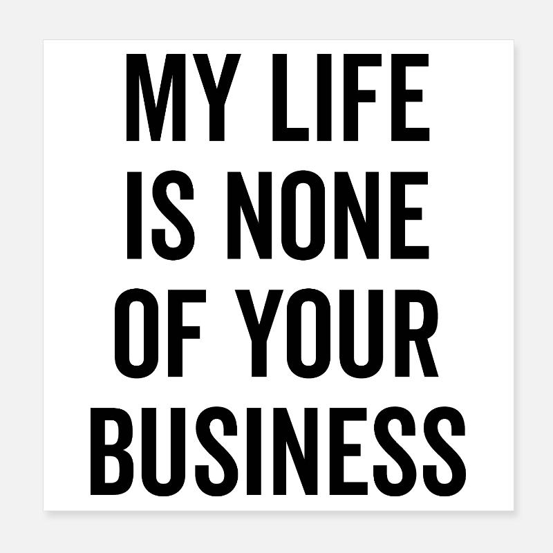 Ma vie ne vous regarde pas Poster 20 x 20 cm