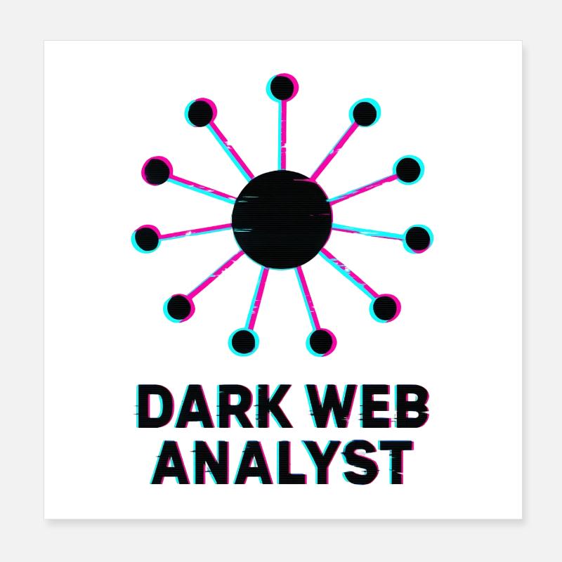 Dark Web Analyst - Cybersecurity Poster 8" x 8" (20x20 cm)
