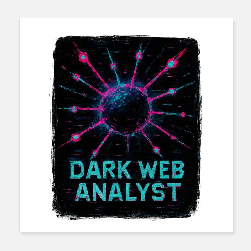 Dark Web Analyst - Cybersécurité Poster 20 x 20 cm