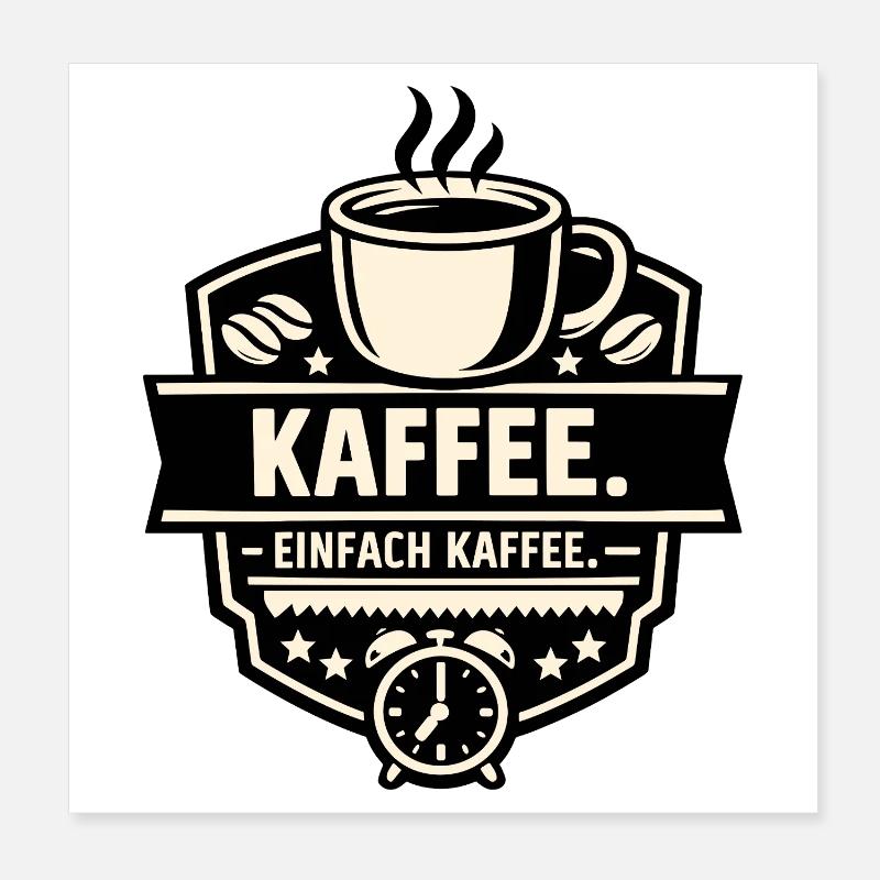 Kaffee. Einfach Kaffee. Poster 20x20 cm