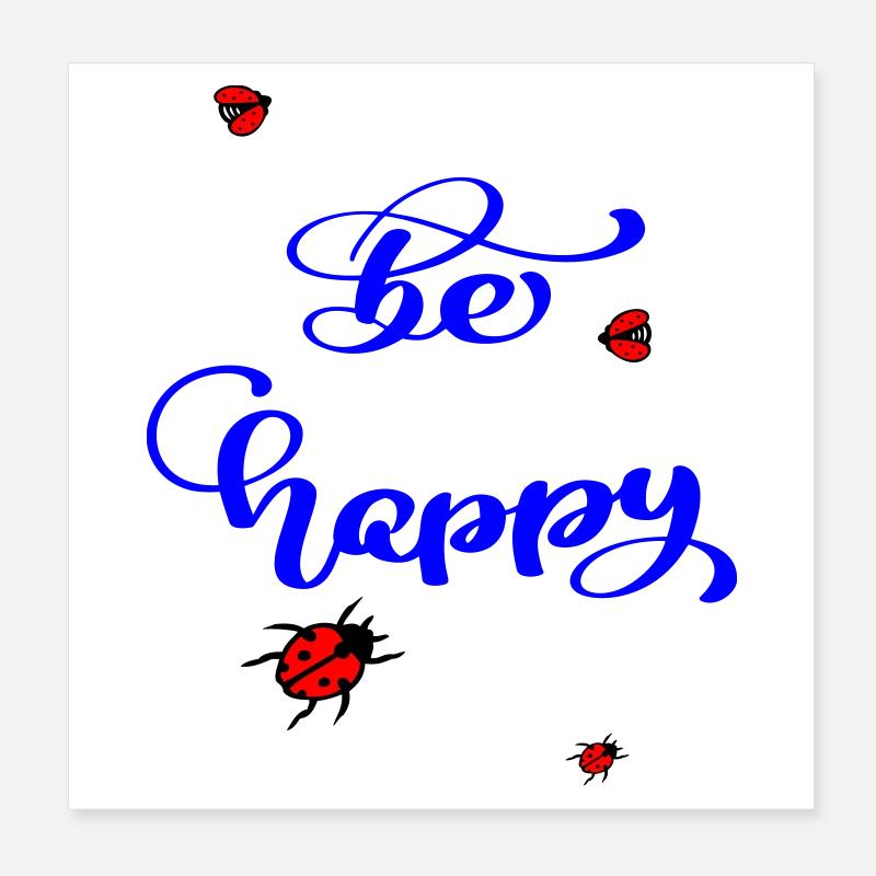 be happy Poster 20x20 cm