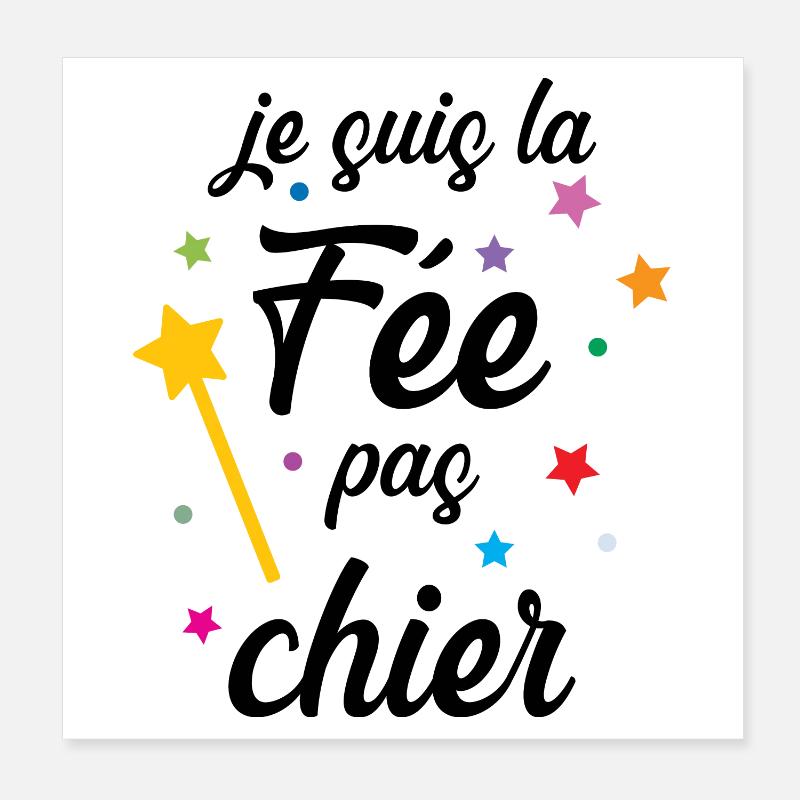 Je suis la Fée pas chier ! Poster 20 x 20 cm