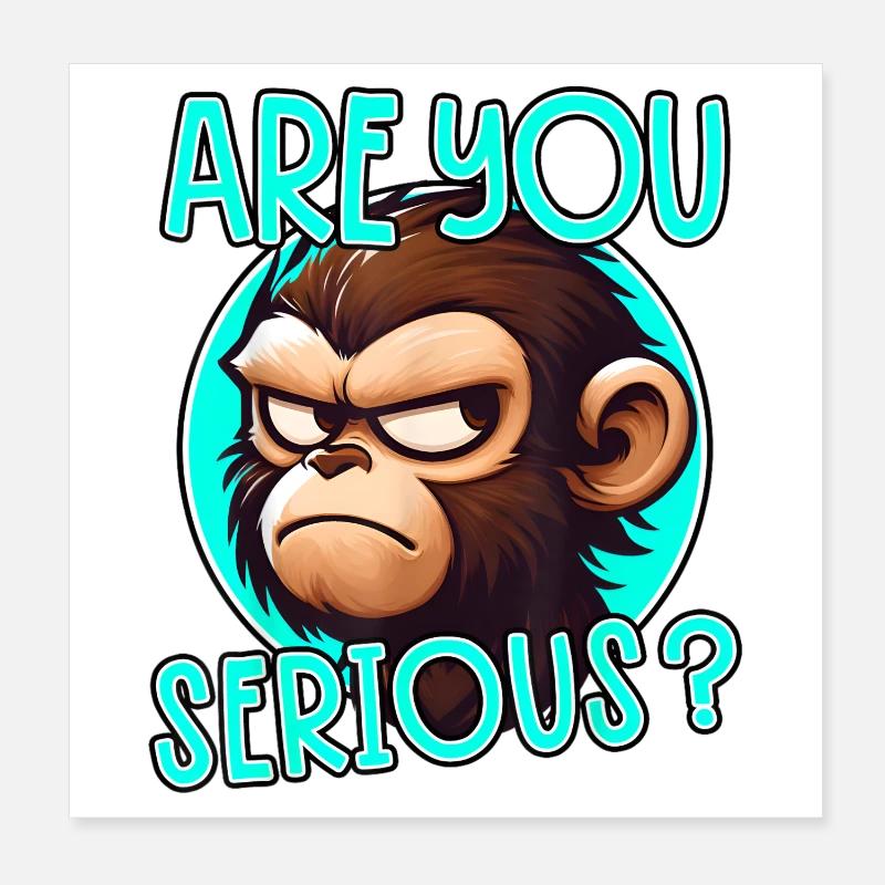 Bist du Serious Monkey? Poster 20x20 cm