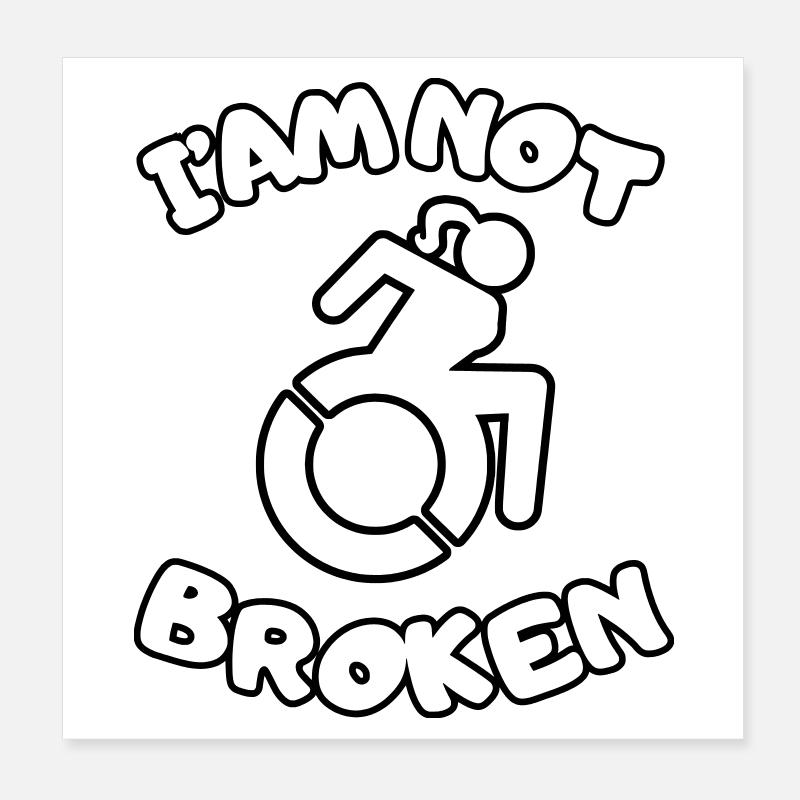 Je suis en fauteuil roulant mais je ne suis pas brisé # Poster 20 x 20 cm