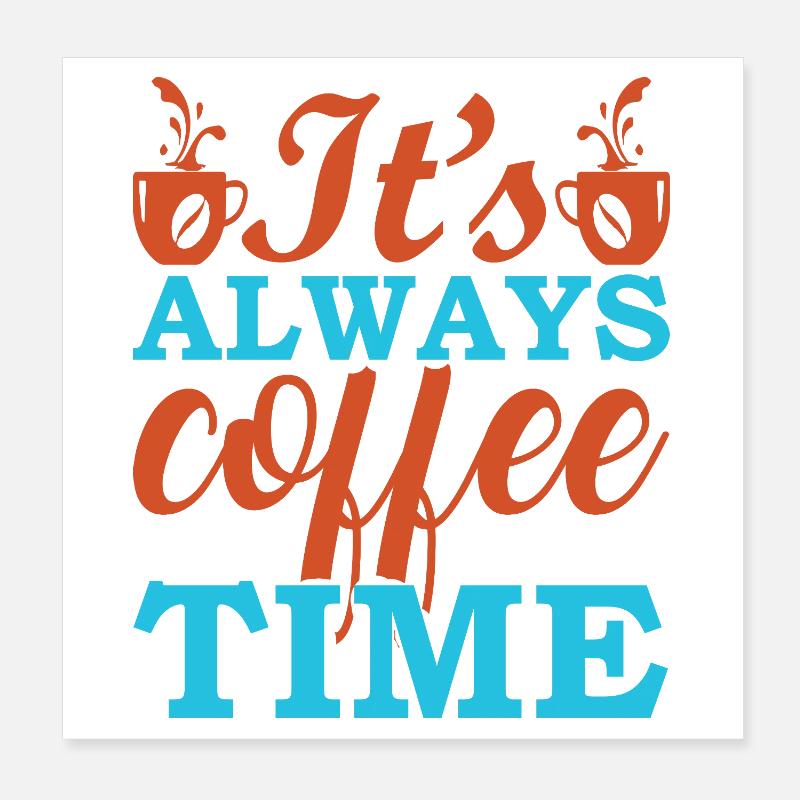 Coffee: Always Time for Espresso Poster 8" x 8" (20x20 cm)