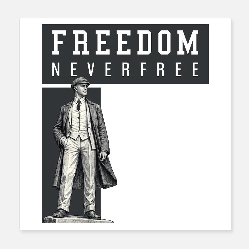 Freedom Never Free Poster 8" x 8" (20x20 cm)
