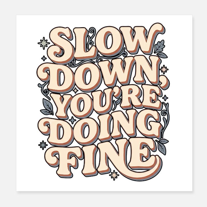 Slow Down Chill Poster 8" x 8" (20x20 cm)