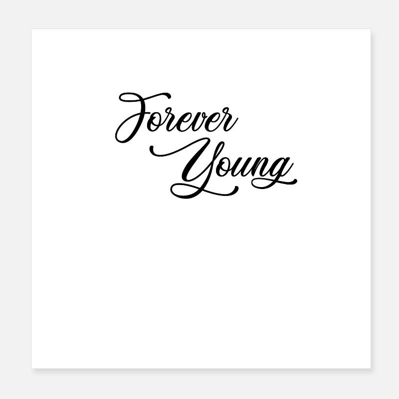 Forever Young - black Poster 8" x 8" (20x20 cm)