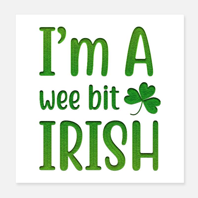 I Am A Wee Bit Irish Poster 20x20 cm