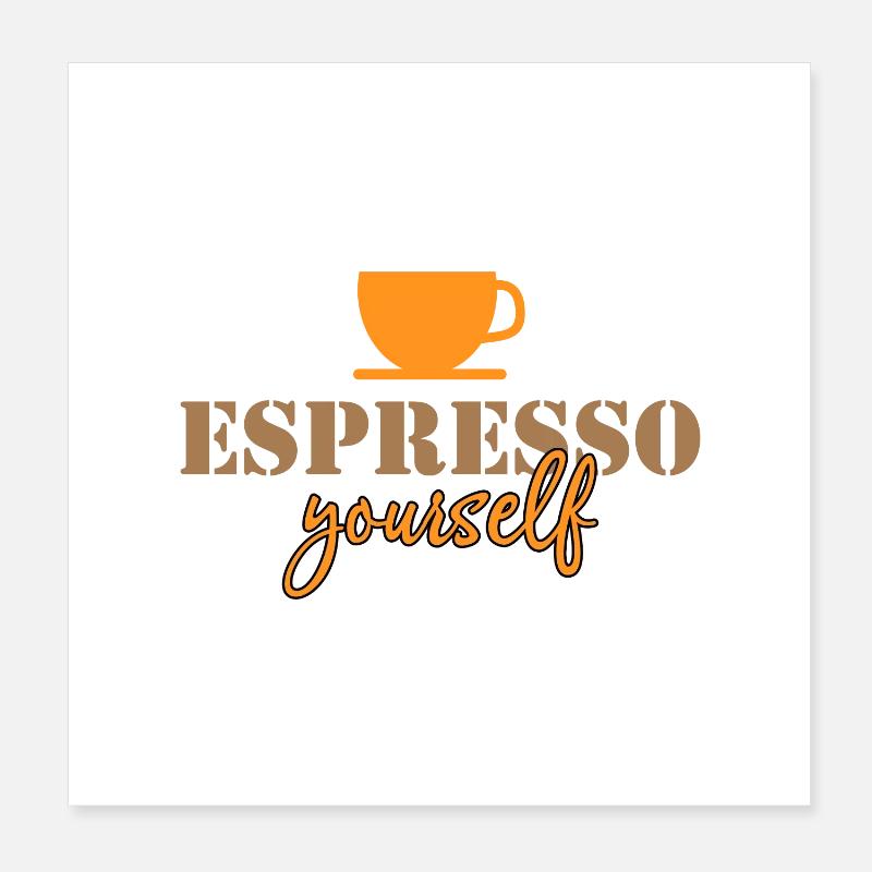 Espresso dich selbst Poster 20x20 cm