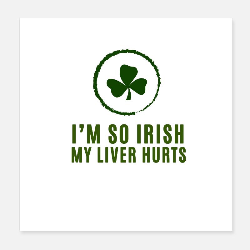 Ich bin so irisch, dass meine Leber weh tut Shamrock Poster 20x20 cm