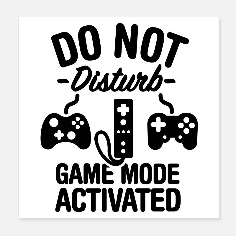 Do not disturb game mode activated Poster 8" x 8" (20x20 cm)