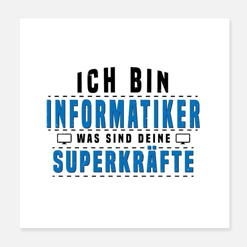 Informatiker Superkräfte Shirt Poster 20x20 cm