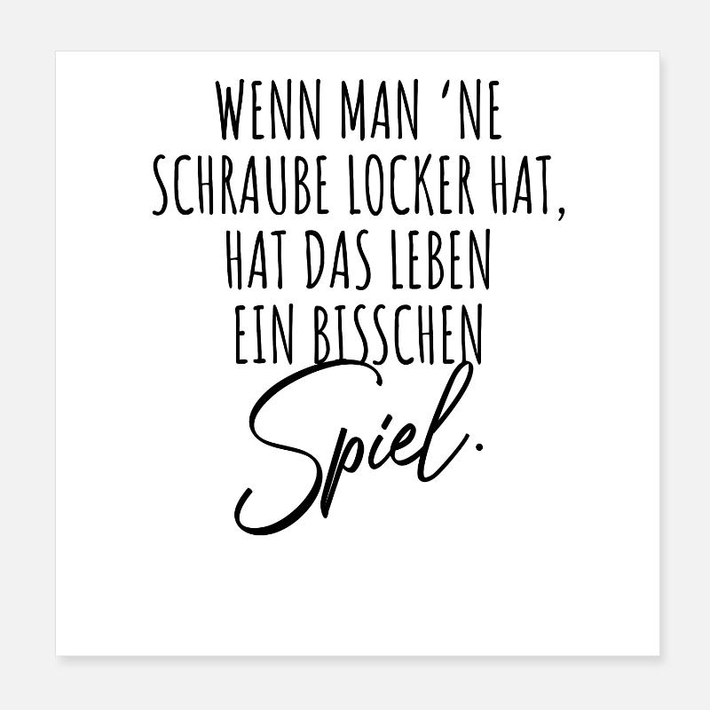 Wenn Man Ne Schraube Locker Hat Das Leben Spiel Poster 20x20 cm