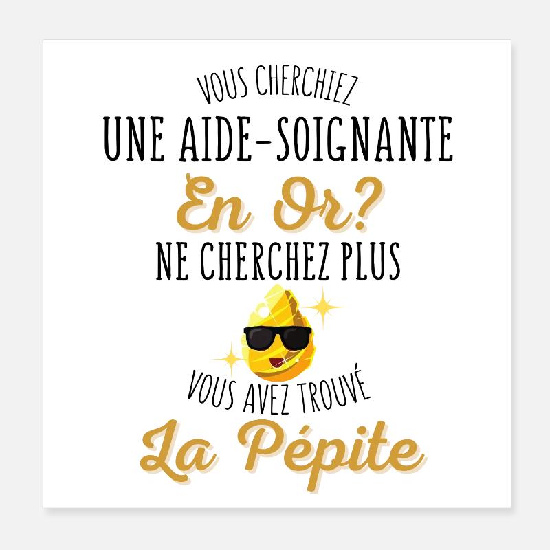 Vous Cherchiez une Aide-Soignante en Or? - Humour Poster 20 x 20 cm