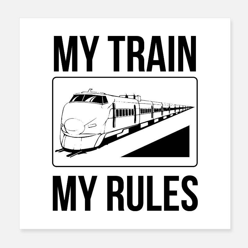 Train driver sayings my train my rules Poster 8" x 8" (20x20 cm)