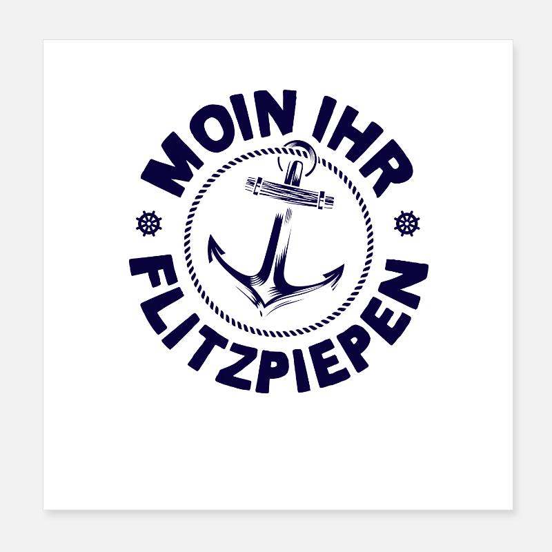 Moin Ihr Flitzpiepen Typisch Plattdeutsch Anker Poster 20x20 cm