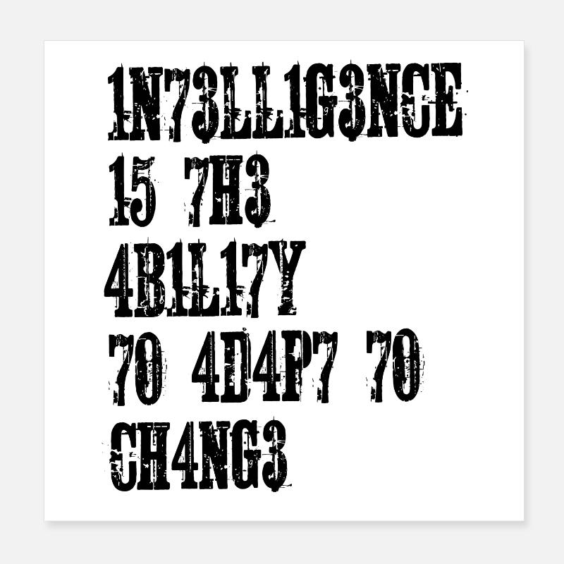L’INTELLIGENCE EST LA CAPACITÉ DE S’ADAPTER AU CHANGEMENT Poster 20 x 20 cm