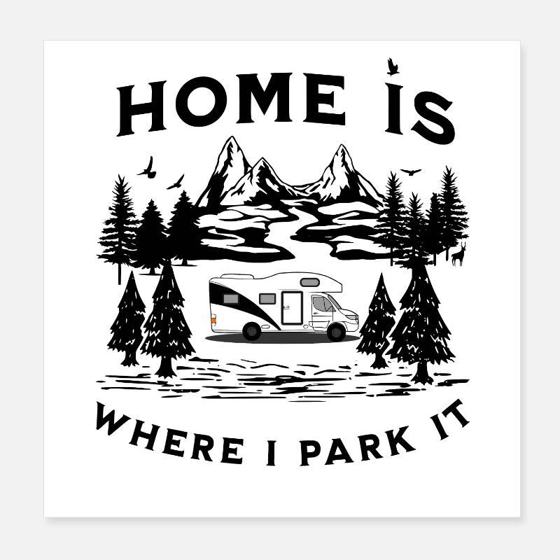 Home is where i Park It Camper saying funny Poster 8" x 8" (20x20 cm)