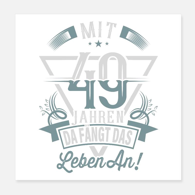 49. Geburtstag Da Fängt Das Leben An Poster 20x20 cm