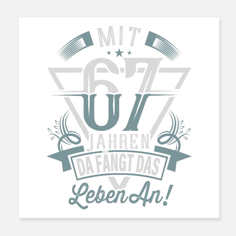 67. Geburtstag Da Fängt Das Leben An Poster 20x20 cm