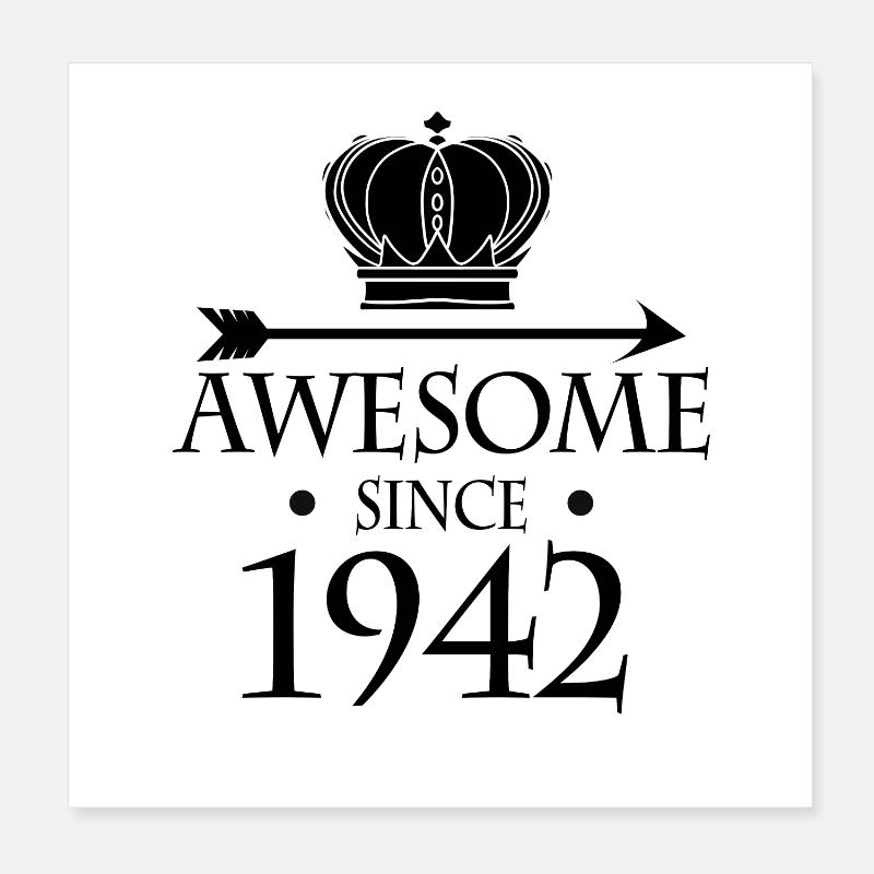 Born in 1942 - Fantastic since 1942 Poster 8" x 8" (20x20 cm)