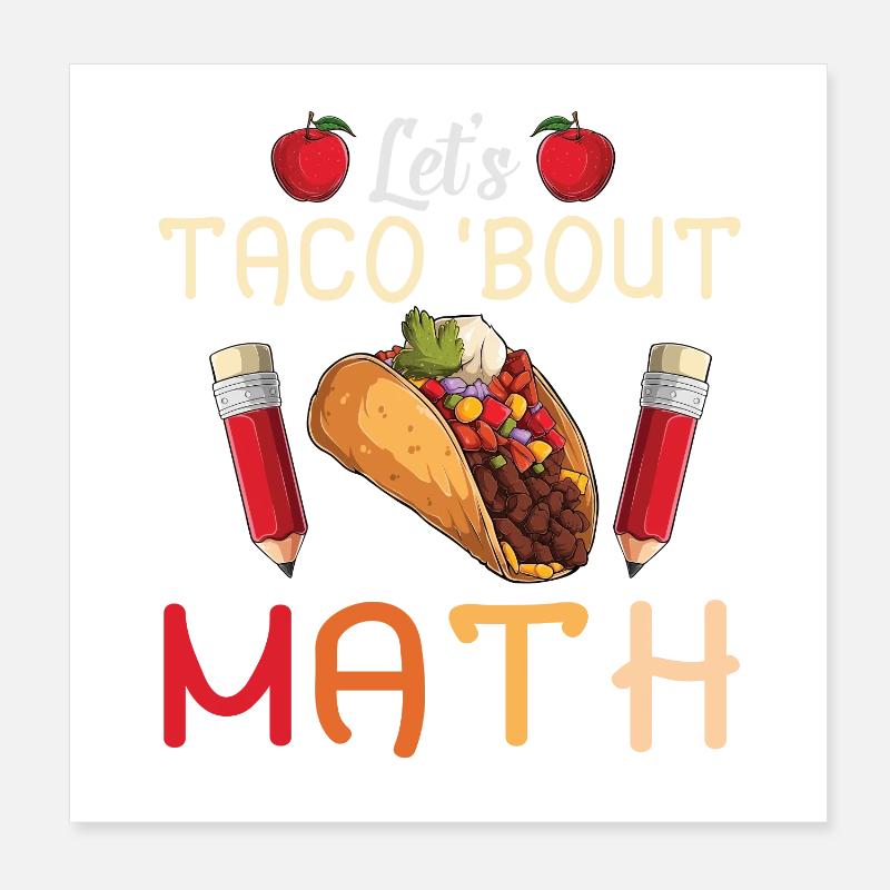 Let's Taco Bout Math Teacher Poster 8" x 8" (20x20 cm)