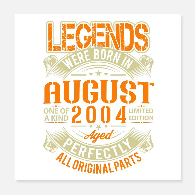 2004 August Birthday Legend Poster 8" x 8" (20x20 cm)