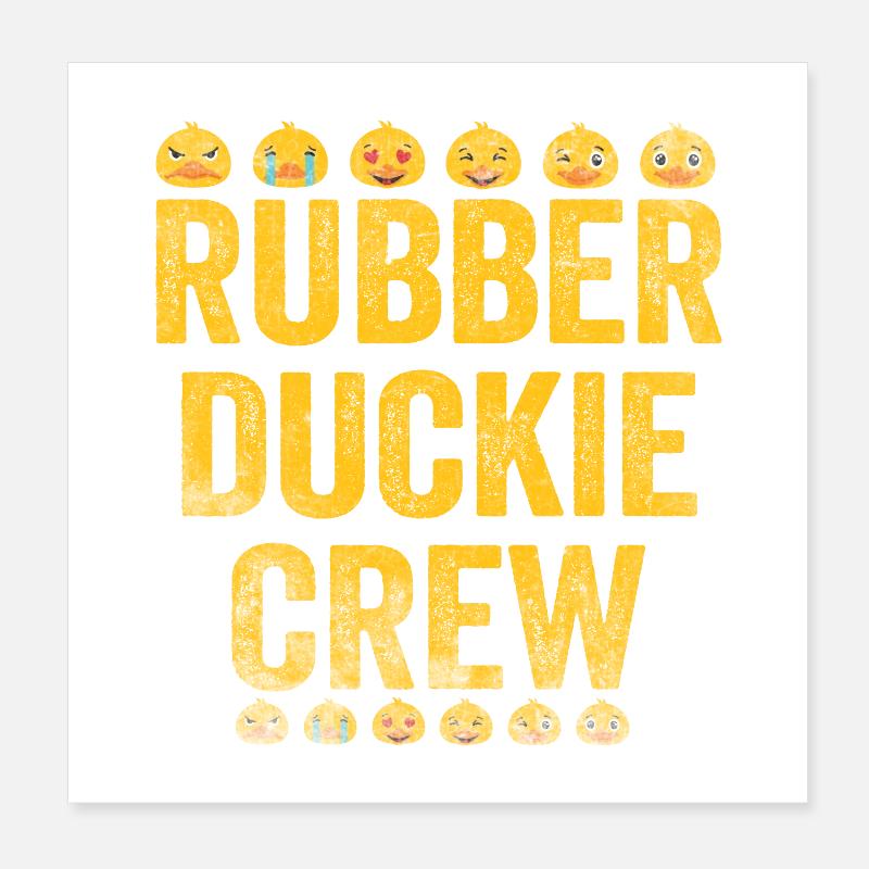 Rubber Duck Rubber Duckie Crew Poster 20x20 cm
