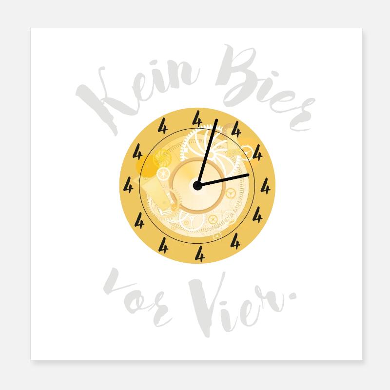 Kein Bier vor Vier! Lustiger Bierspruch Poster 20x20 cm