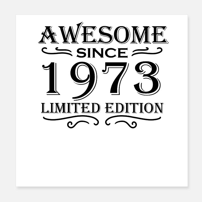 1973 - Born 1973 Poster 8" x 8" (20x20 cm)