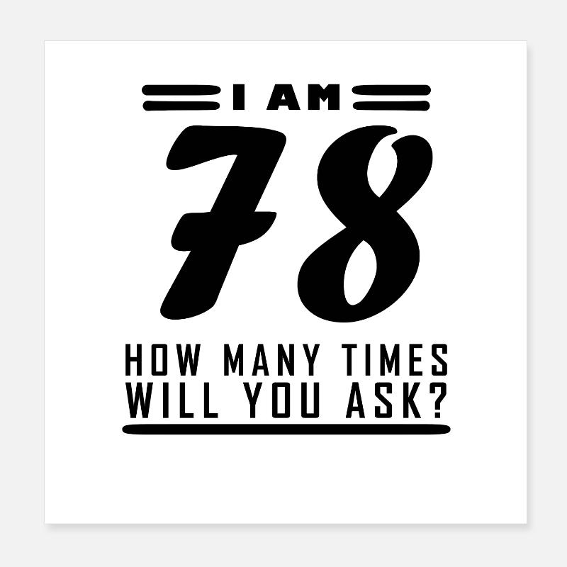 J’ai 78 ans – 78e anniversaire Poster 20 x 20 cm