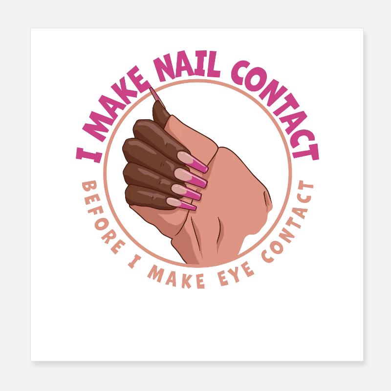 I make nail contact before nail tech Poster 8" x 8" (20x20 cm)