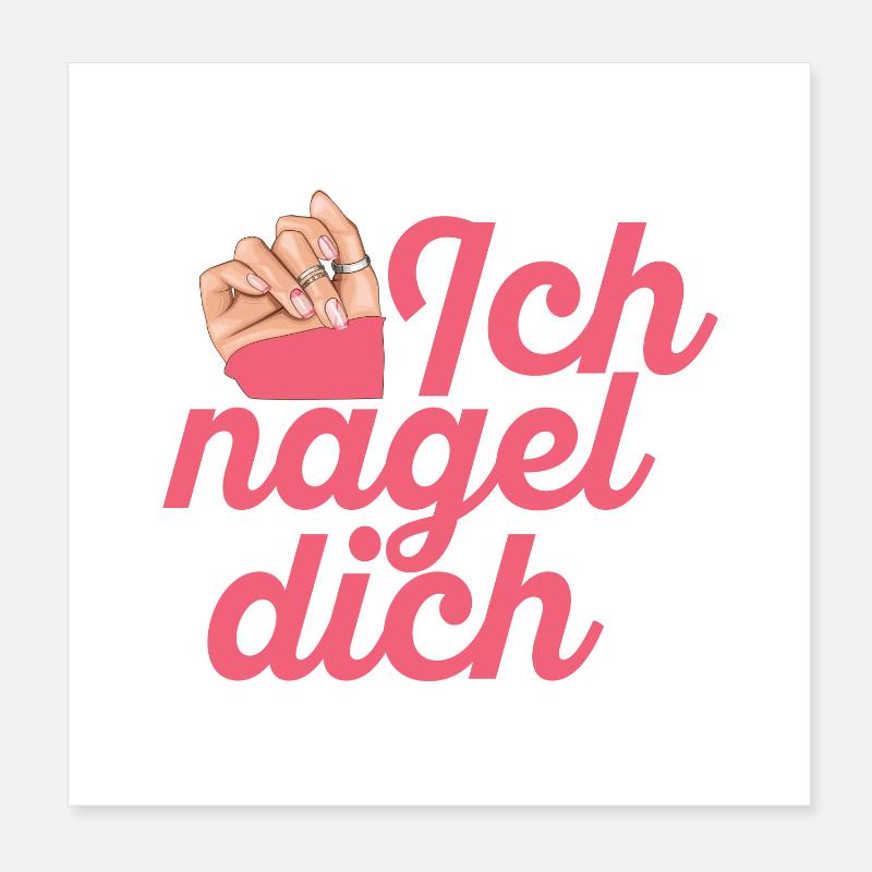 Ich Nagel Dich Nageldesignerin Poster 20x20 cm