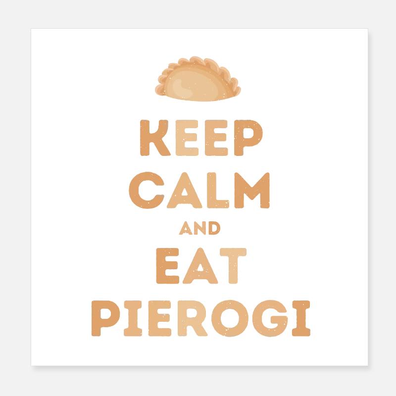 Keep Calm and Eat Pierogi Poster 20 x 20 cm