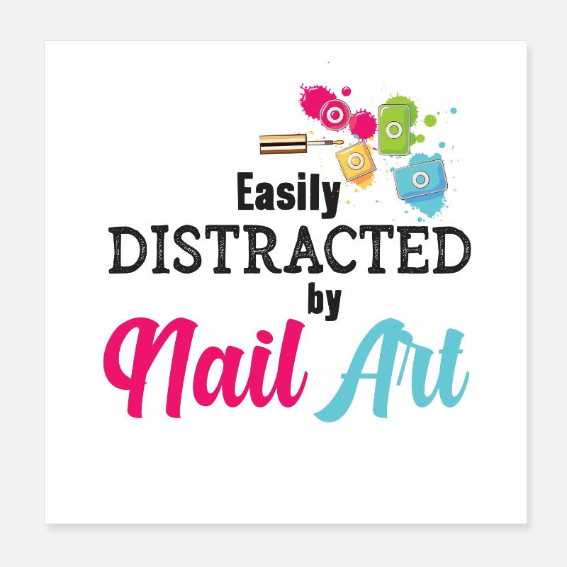 Leicht Ablenkbar Durch Nail Art Nail Tech Poster 20x20 cm